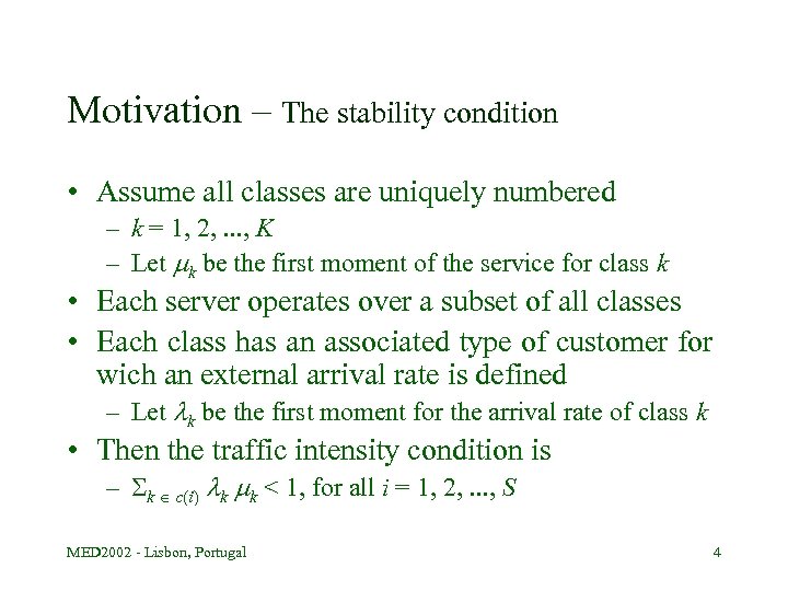 Motivation – The stability condition • Assume all classes are uniquely numbered – k