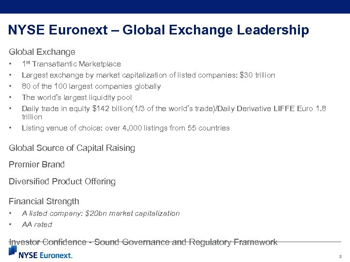 NYSE Euronext – Global Exchange Leadership Global Exchange • • • 1 st Transatlantic