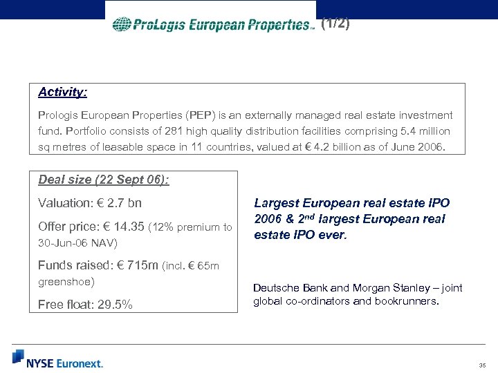 (1/2) Activity: Prologis European Properties (PEP) is an externally managed real estate investment fund.