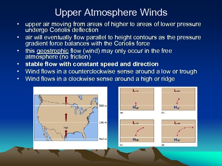 Upper Atmosphere Winds • upper air moving from areas of higher to areas of