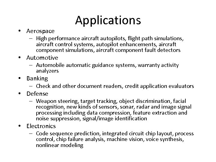  • Aerospace Applications – High performance aircraft autopilots, flight path simulations, aircraft control