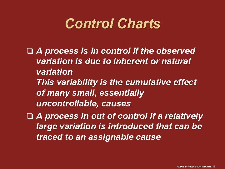 Control Charts q A process is in control if the observed variation is due