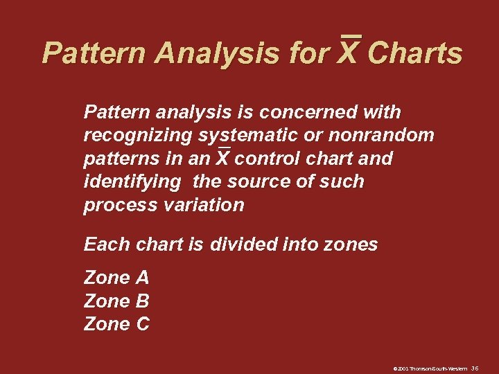 Pattern Analysis for X Charts Pattern analysis is concerned with recognizing systematic or nonrandom