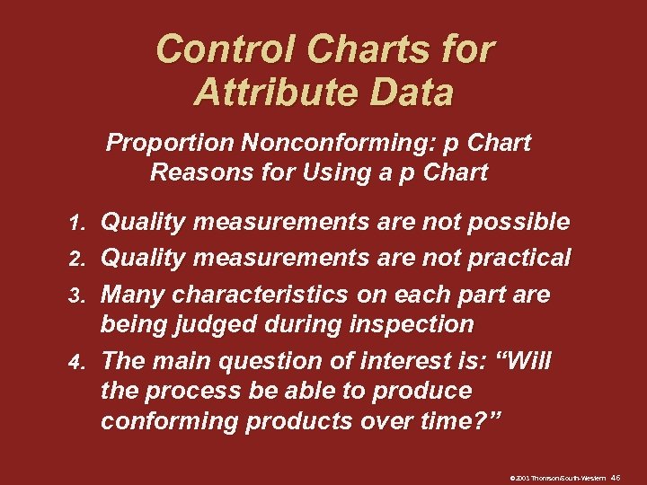 Control Charts for Attribute Data Proportion Nonconforming: p Chart Reasons for Using a p