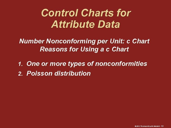 Control Charts for Attribute Data Number Nonconforming per Unit: c Chart Reasons for Using