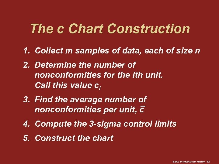 The c Chart Construction 1. Collect m samples of data, each of size n