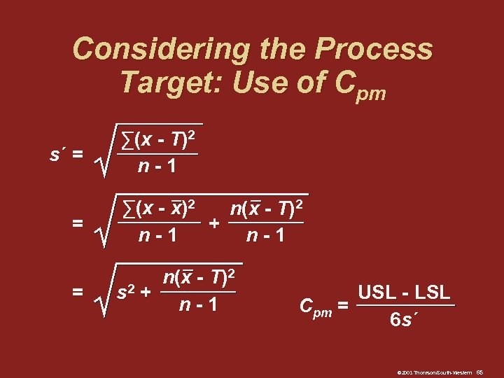 Considering the Process Target: Use of Cpm s´ = ∑(x - T)2 n-1 =