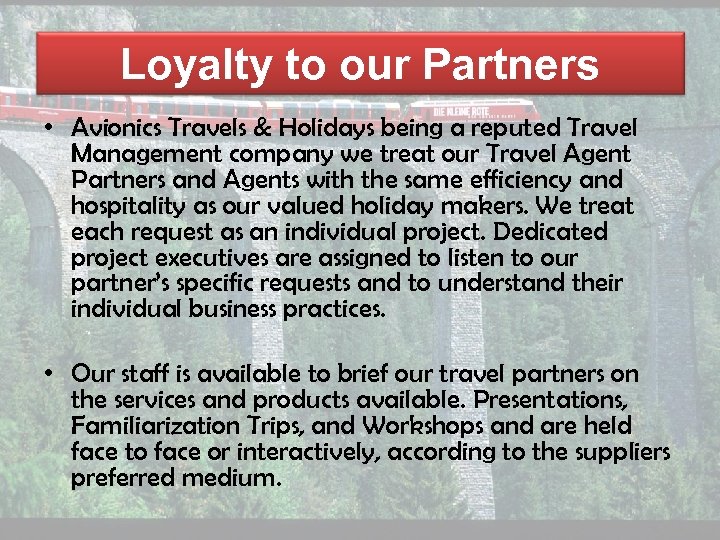 Loyalty to our Partners • Avionics Travels & Holidays being a reputed Travel Management