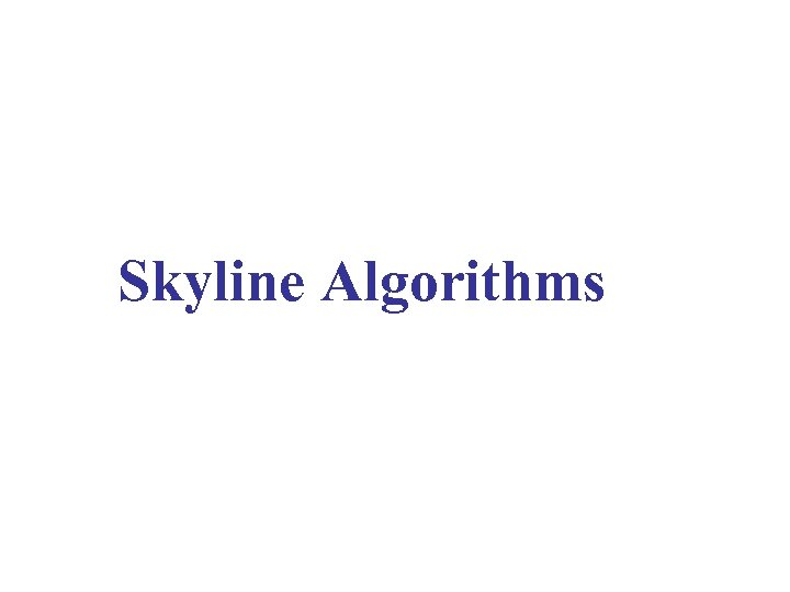 Skyline Algorithms 