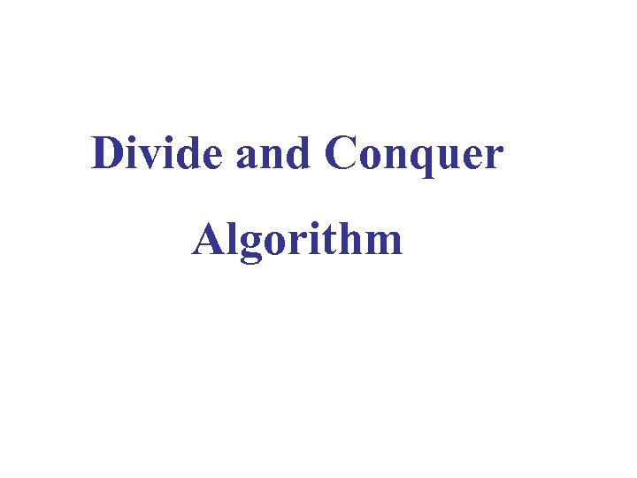 Divide and Conquer Algorithm 