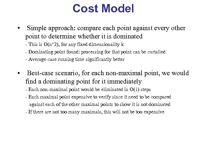 Cost Model • Simple approach: compare each point against every other point to determine