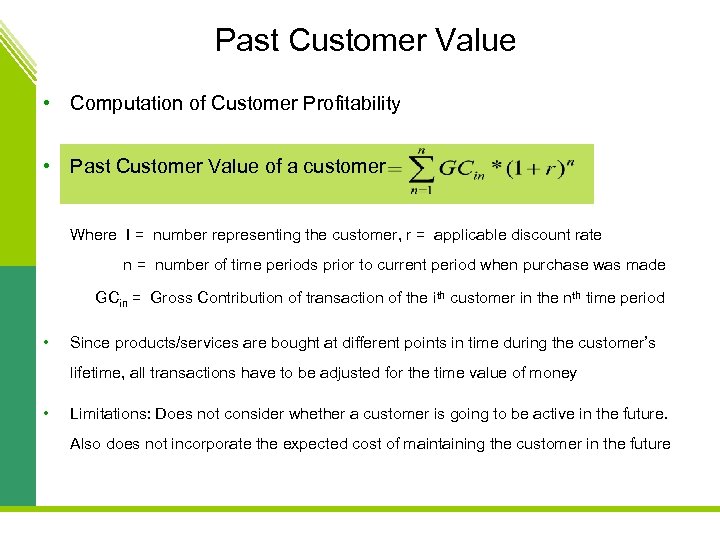 Past Customer Value • Computation of Customer Profitability • Past Customer Value of a