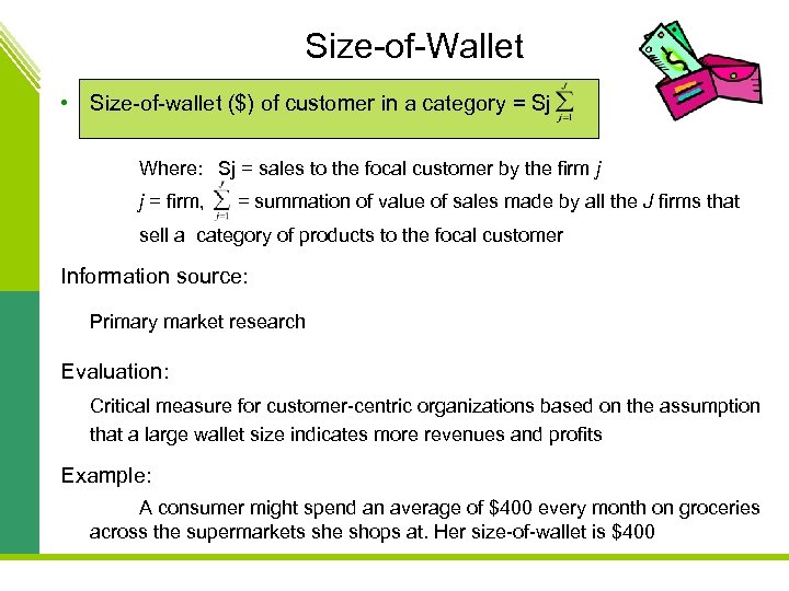Size-of-Wallet • Size-of-wallet ($) of customer in a category = Sj Where: Sj =