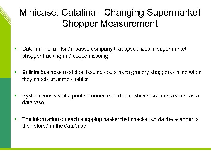 Minicase: Catalina - Changing Supermarket Shopper Measurement • Catalina Inc. a Florida-based company that