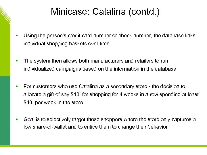 Minicase: Catalina (contd. ) • Using the person’s credit card number or check number,