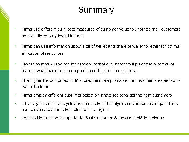Summary • Firms use different surrogate measures of customer value to prioritize their customers