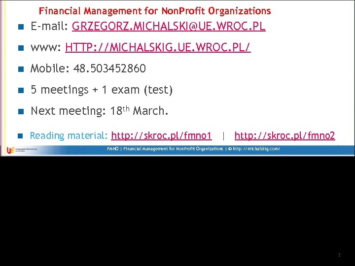 Financial Management for Non. Profit Organizations n E-mail: GRZEGORZ. MICHALSKI@UE. WROC. PL n www: