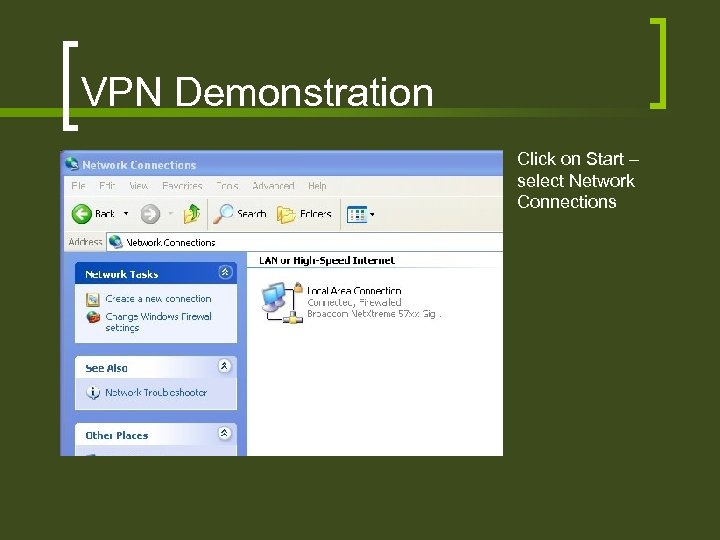 VPN Demonstration Click on Start – select Network Connections 