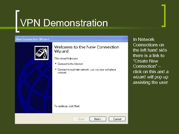 VPN Demonstration In Network Connections on the left hand side there is a link