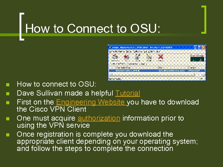 How to Connect to OSU: n n n How to connect to OSU: Dave