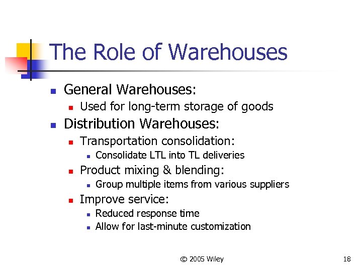 The Role of Warehouses n General Warehouses: n n Used for long-term storage of