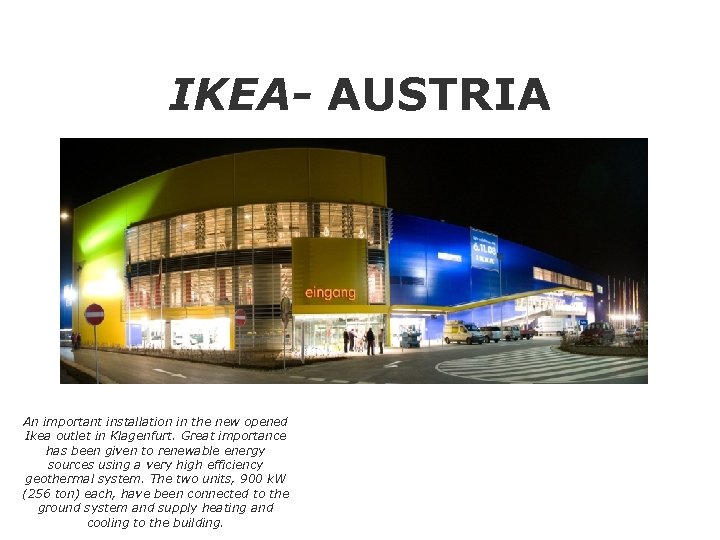 IKEA- AUSTRIA An important installation in the new opened Ikea outlet in Klagenfurt. Great