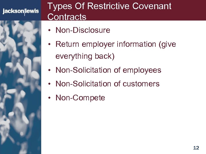 Types Of Restrictive Covenant Contracts • Non-Disclosure • Return employer information (give everything back)