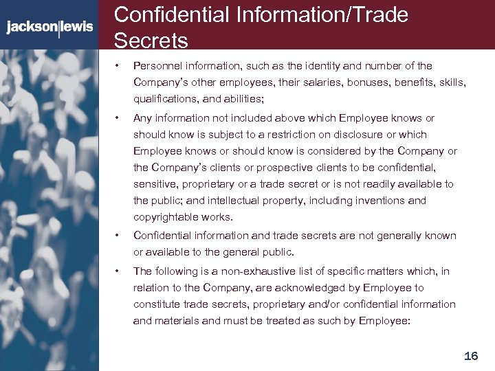Confidential Information/Trade Secrets • Personnel information, such as the identity and number of the