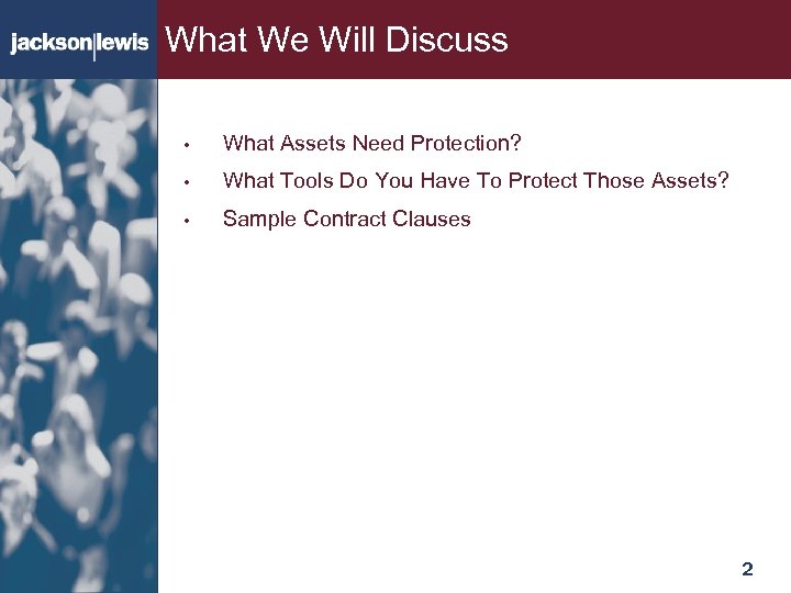 What We Will Discuss • What Assets Need Protection? • What Tools Do You