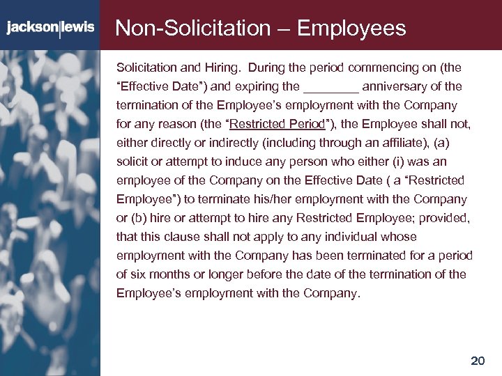 Non-Solicitation – Employees Solicitation and Hiring. During the period commencing on (the “Effective Date”)