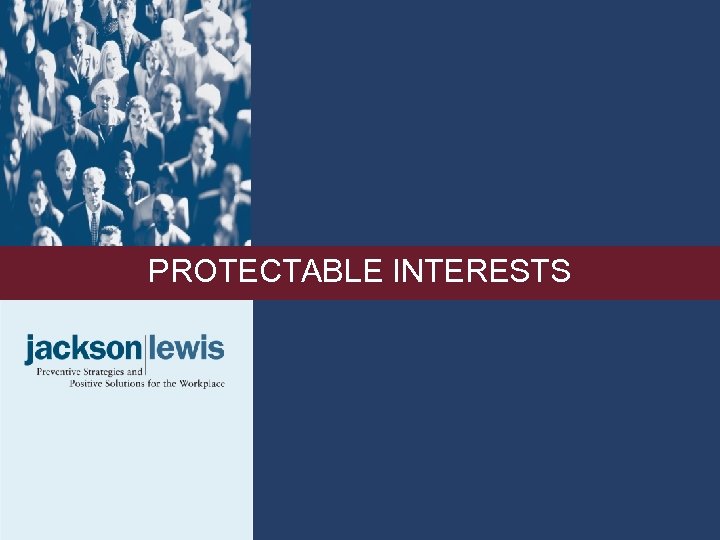 PROTECTABLE INTERESTS 