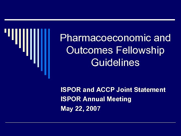 Pharmacoeconomic and Fellowship Guidelines ISPOR and ACCP