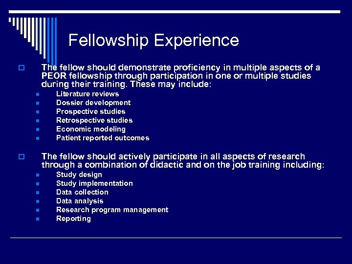 Fellowship Experience The fellow should demonstrate proficiency in multiple aspects of a PEOR fellowship