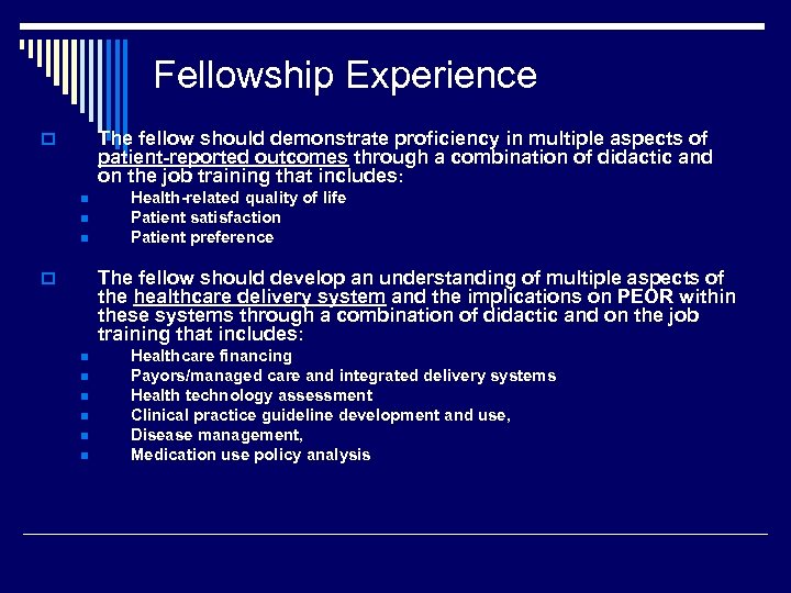 Fellowship Experience The fellow should demonstrate proficiency in multiple aspects of patient-reported outcomes through