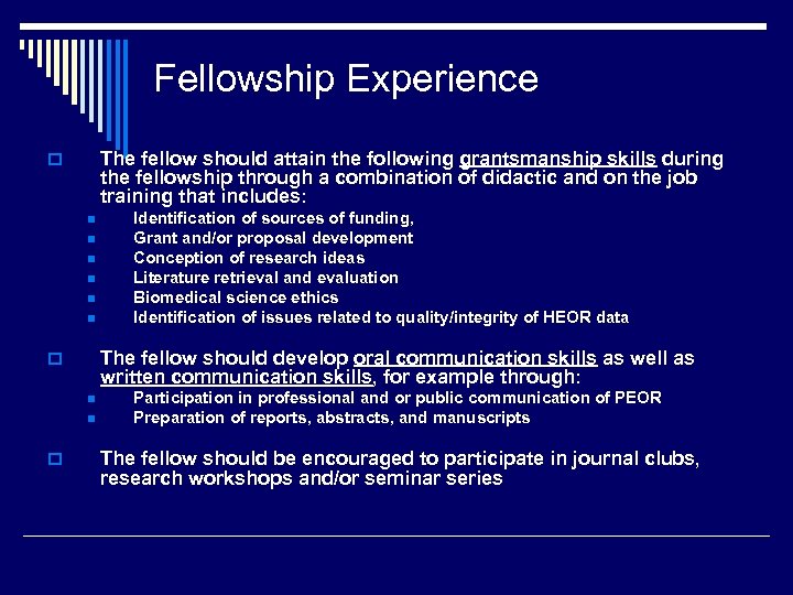 Fellowship Experience The fellow should attain the following grantsmanship skills during the fellowship through
