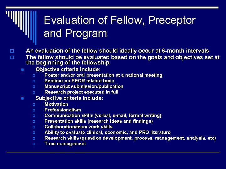 Evaluation of Fellow, Preceptor and Program An evaluation of the fellow should ideally occur