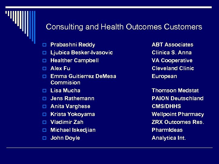 Consulting and Health Outcomes Customers o Prabashni Reddy o Ljubica Besker-Ivasovic o Healther Campbell