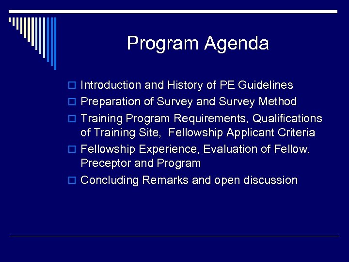 Program Agenda o Introduction and History of PE Guidelines o Preparation of Survey and