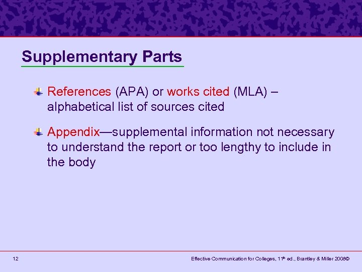 Supplementary Parts References (APA) or works cited (MLA) – alphabetical list of sources cited