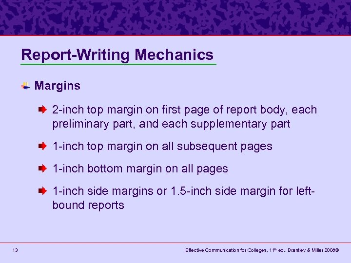 Report-Writing Mechanics Margins 2 -inch top margin on first page of report body, each