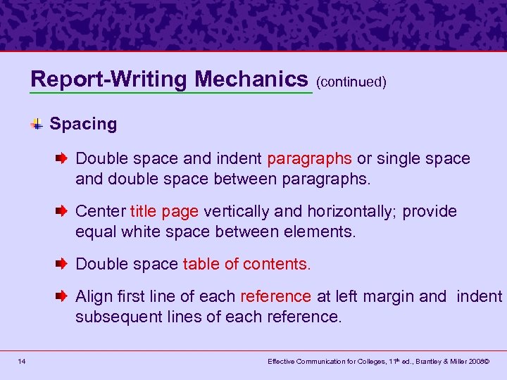 Report-Writing Mechanics (continued) Spacing Double space and indent paragraphs or single space and double