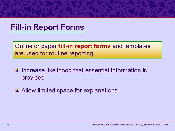 Fill-in Report Forms Online or paper fill-in report forms and templates are used for