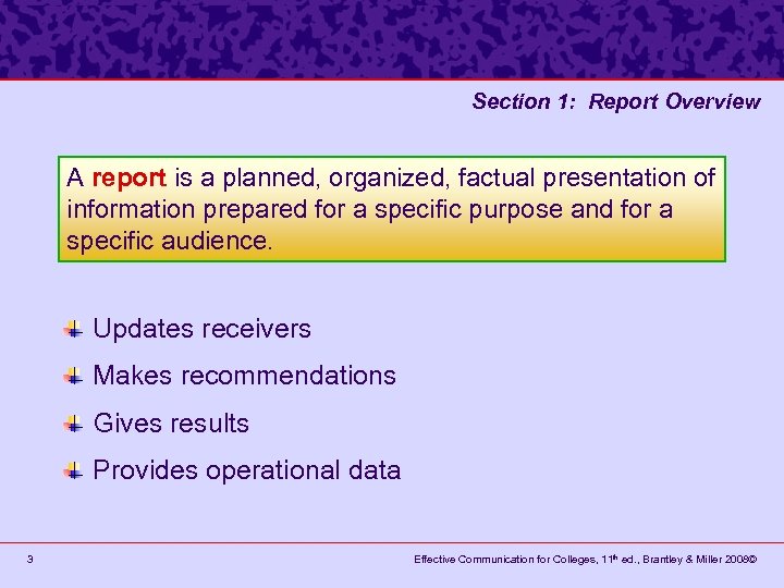 Section 1: Report Overview A report is a planned, organized, factual presentation of information