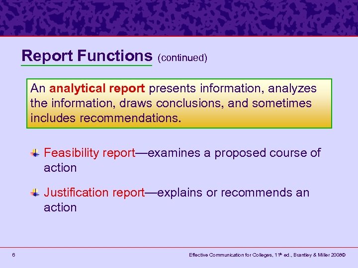 Report Functions (continued) An analytical report presents information, analyzes the information, draws conclusions, and