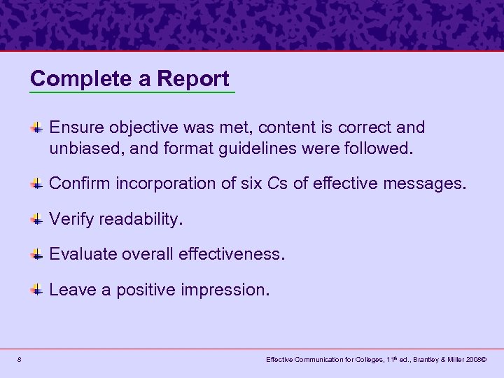 Complete a Report Ensure objective was met, content is correct and unbiased, and format