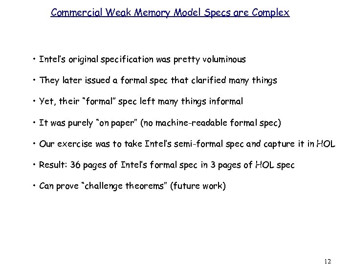 Commercial Weak Memory Model Specs are Complex • Intel’s original specification was pretty voluminous