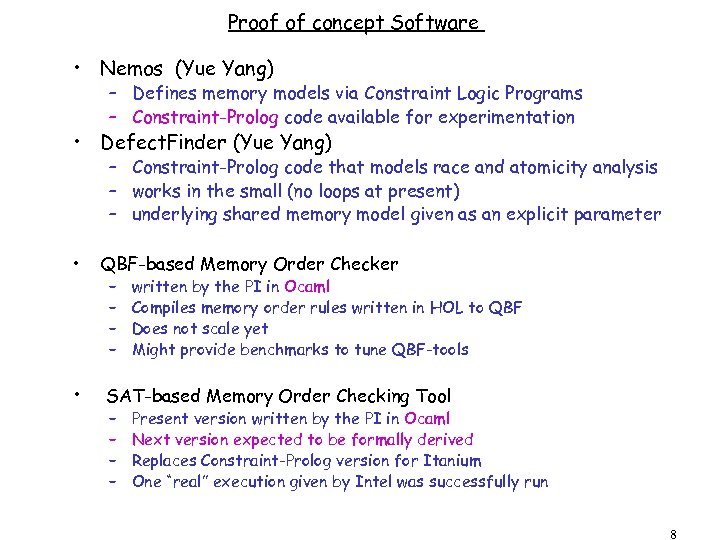 Proof of concept Software • Nemos (Yue Yang) – Defines memory models via Constraint