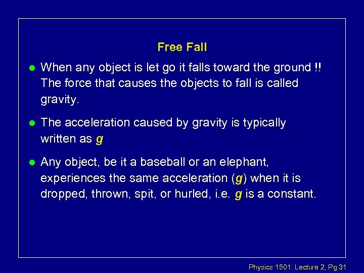 Free Fall l When any object is let go it falls toward the ground