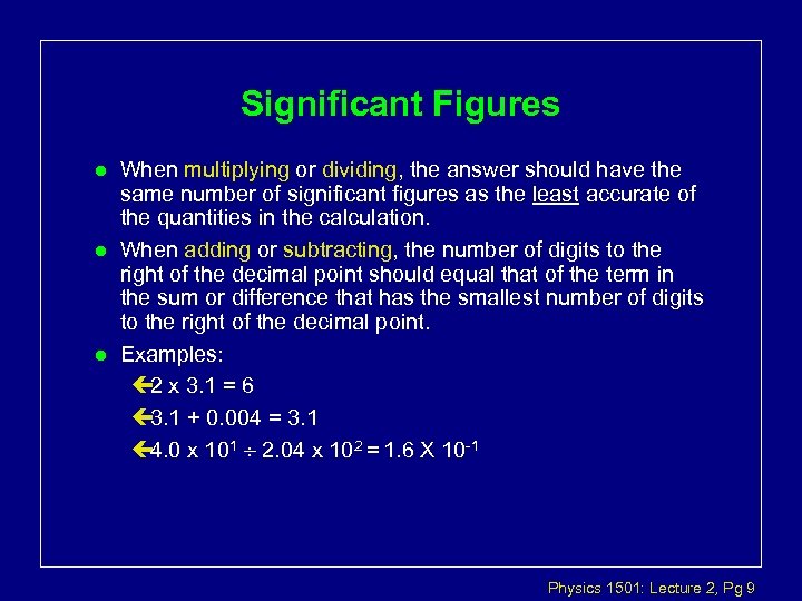Significant Figures l l l When multiplying or dividing, the answer should have the