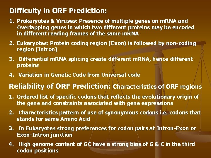 Difficulty in ORF Prediction: 1. Prokaryotes & Viruses: Presence of multiple genes on m.